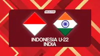 Link Live Streaming Laga Uji Coba: Timnas Indonesia U-22 vs India